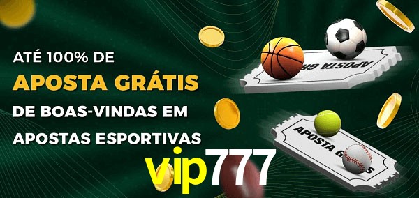 vip777 Ate 100% de Aposta Gratis